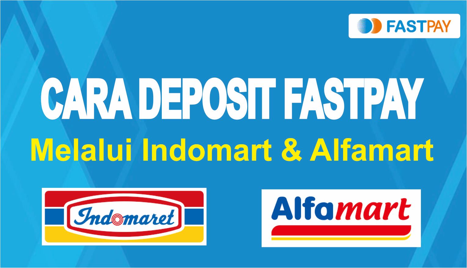 cara deposit fastpay indomart alfamart acimart