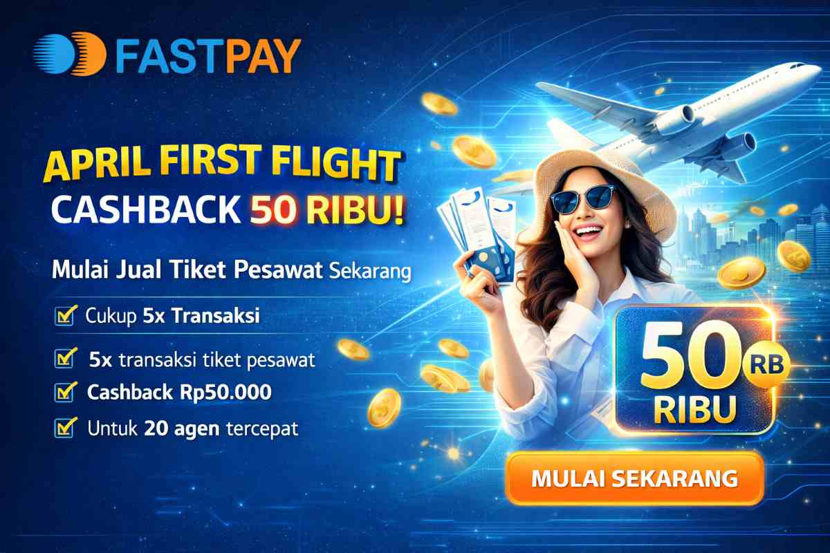 Promo Tiket Pesawat Fastpay April 2026 Dapat Cashback