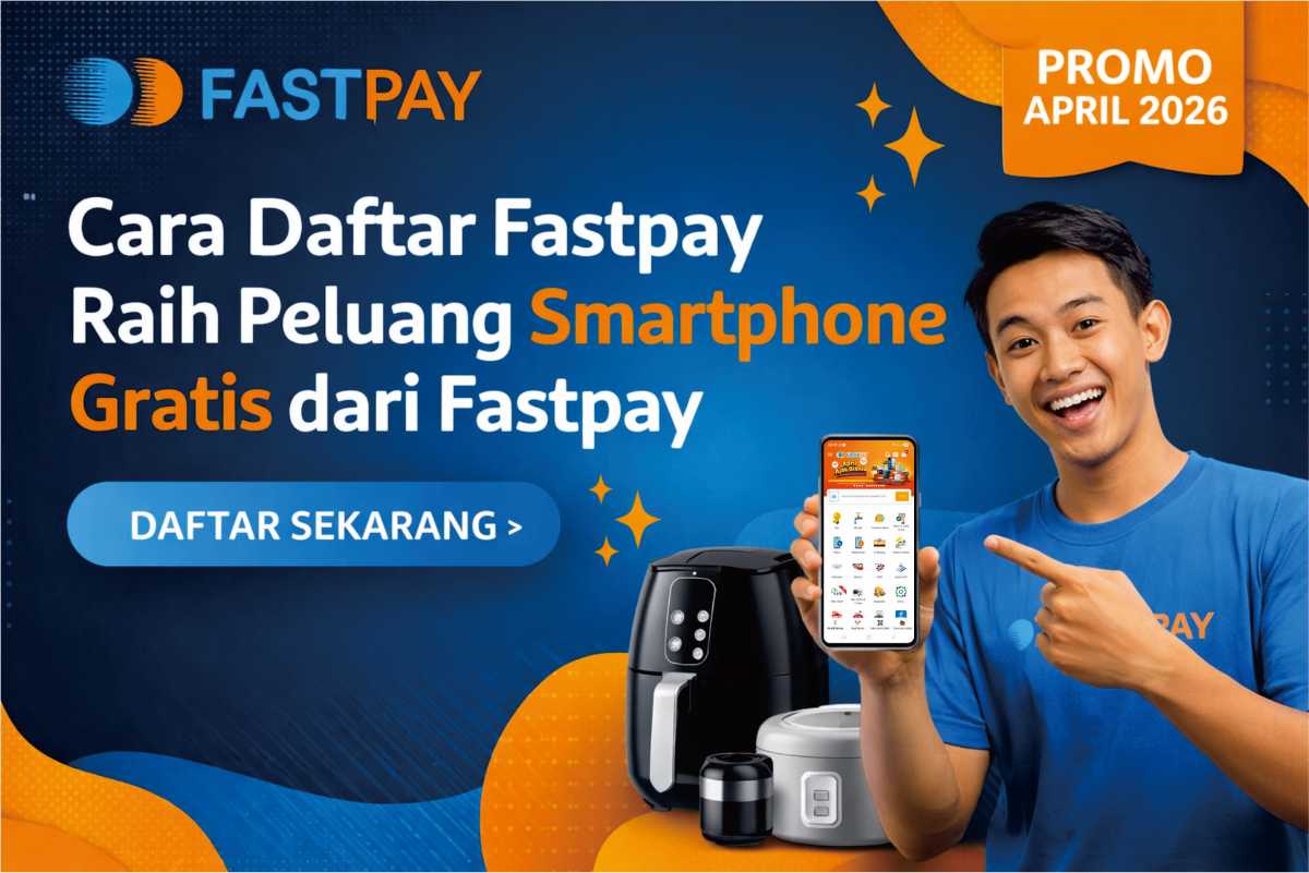 daftar fastpay dan raih smarthpone gratis
