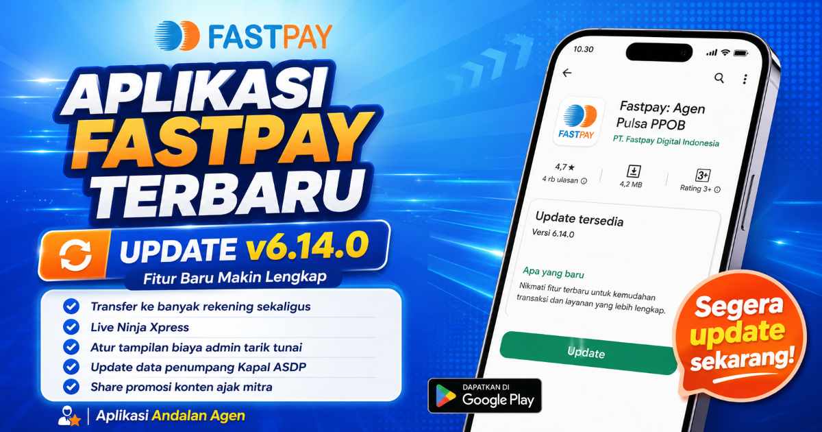 Aplikasi Fastpay terbaru v6.14.0 dengan fitur bulk transfer, Ninja Xpress, ASDP, EDC Saku Fastpay, dan ajak mitra.