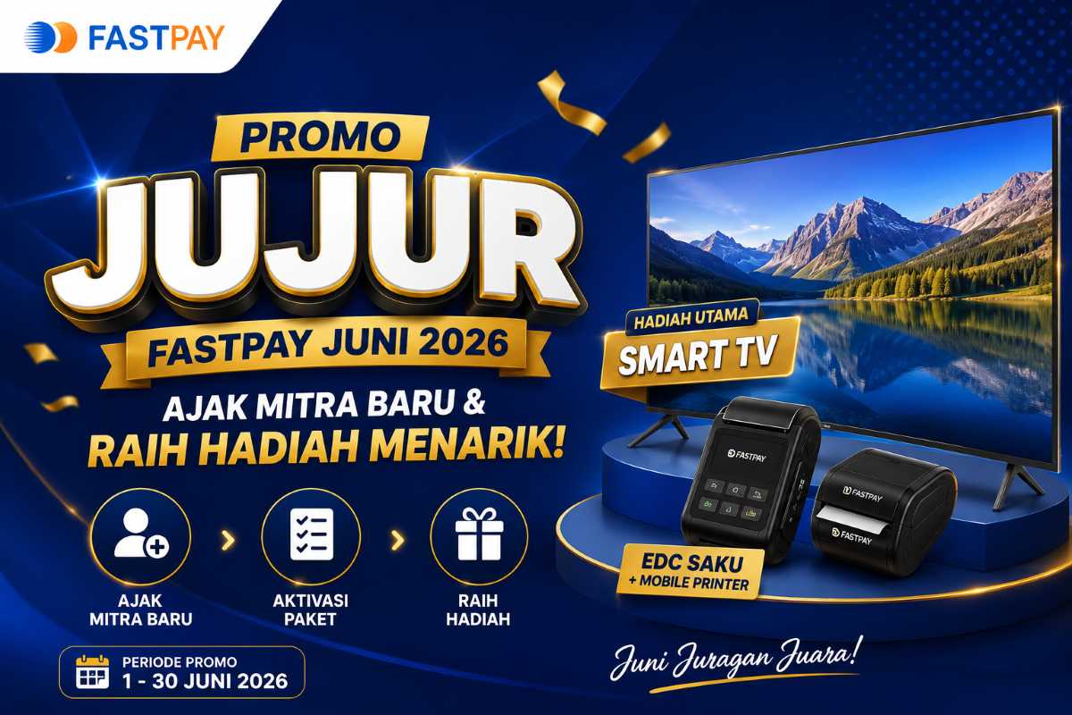 Promo JUJUR Fastpay Juni 2026: Ajak Mitra Baru Ajak Bisnis Fastpay